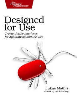 Designed for Use - Create Usable Interfaces for Applications and the Web