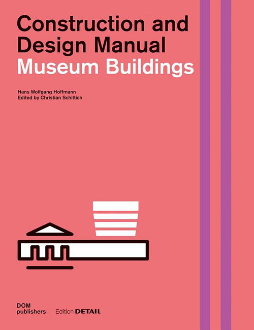 Museum Buildings - Construction and Design Manual