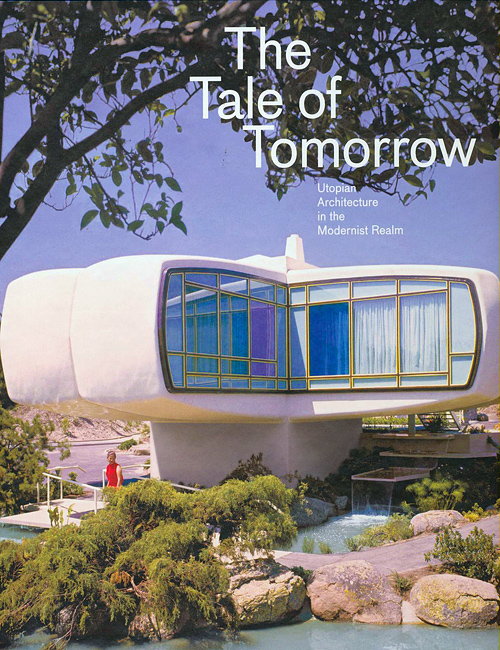 The Tale of Tomorrow - Utopian Architecture in the Modernist Realm