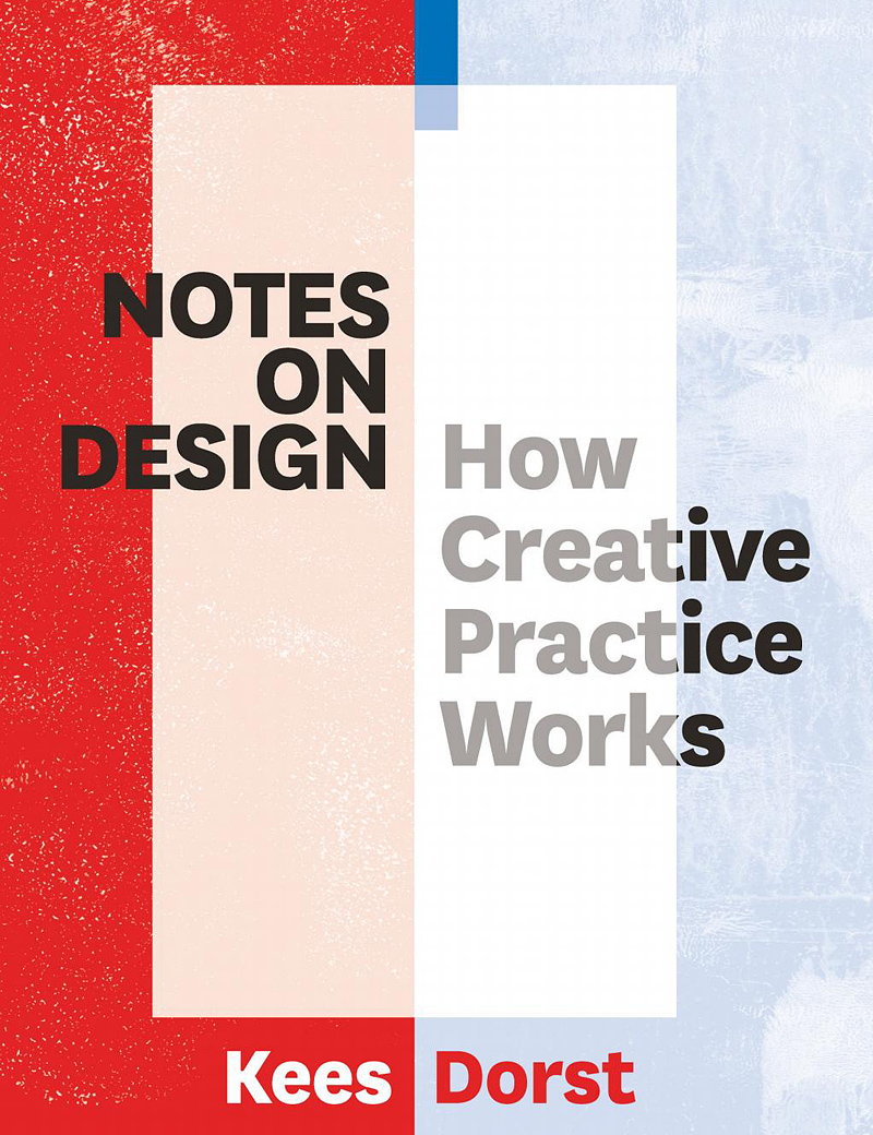 Notes on Design - How Creative Practice Works