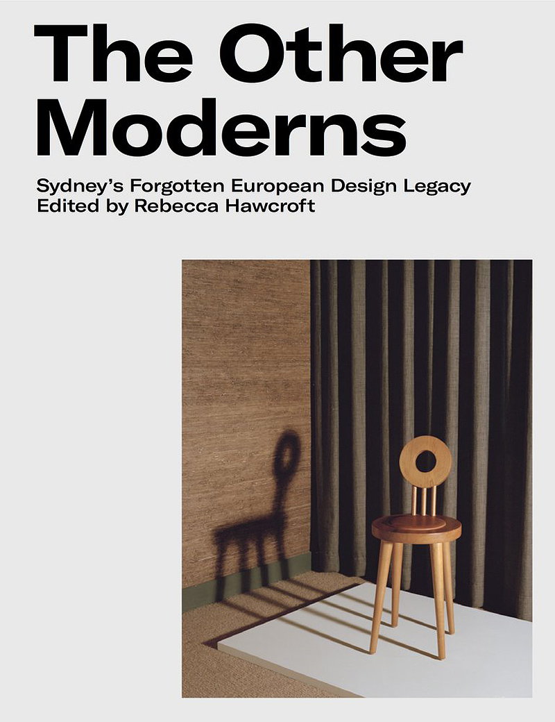 The Other Moderns - Sydney's Forgotten European Design Legacy