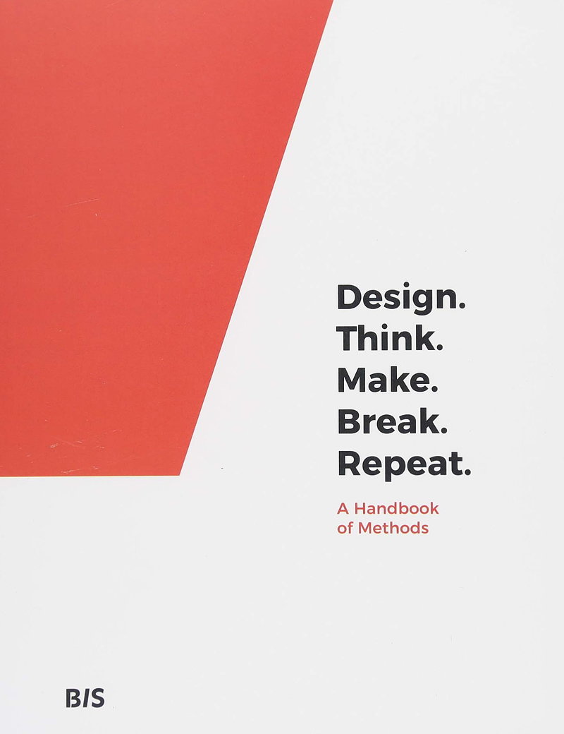 Design. Think. Make. Break. Repeat.