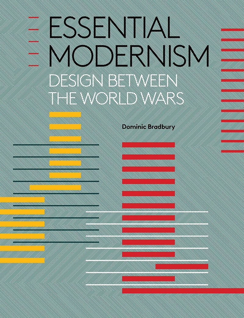 Essential Modernism - Design Between the World Wars